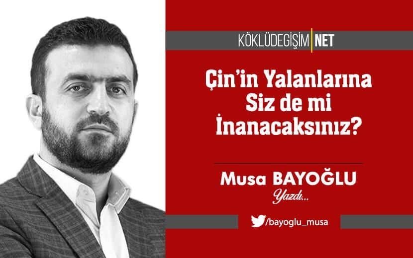 Çin’in Yalanlarına Siz de mi İnanacaksınız?