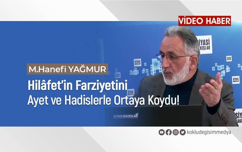 M. Hanefi Yağmur, Müslümanlara Hilâfet’in Farziyetini Hatırlattı!