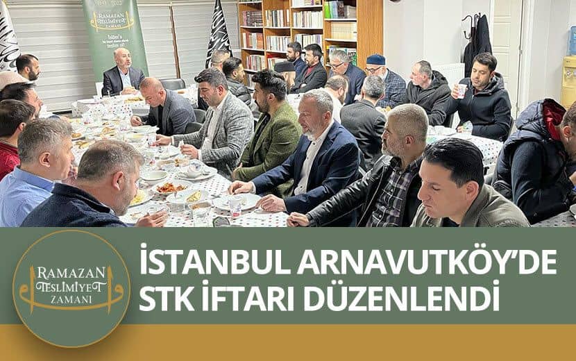 İstanbul Arnavutköy’de STK İftarı Düzenlendi