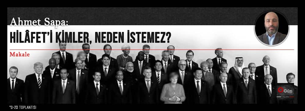 Hilâfet’i Kimler, Neden İstemez?