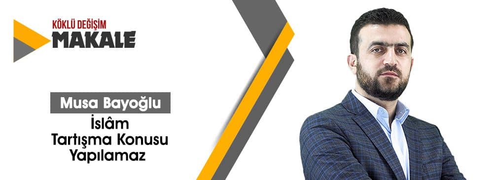 İslâm Tartışma Konusu Yapılamaz