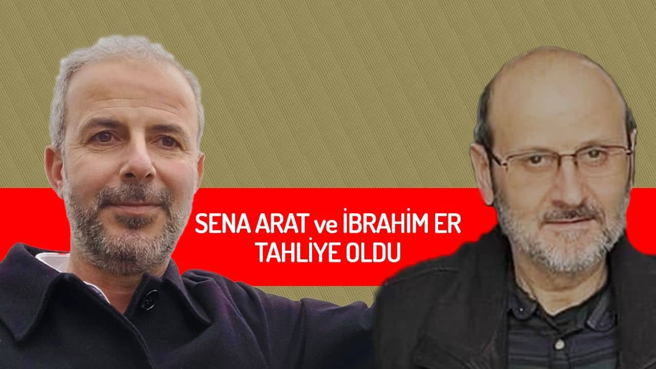 Sena Arat ve İbrahim Er Tahliye Oldu