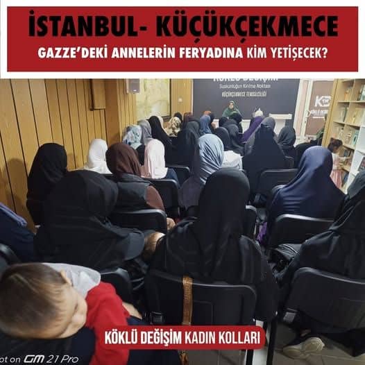 ‘‘Gazze’deki Annelerin Feryadına Kim Yetişecek?’’ başlığı altında panel. Köklü Değişim Kadın Kolları İSTANBUL/ Küçükçekmece 