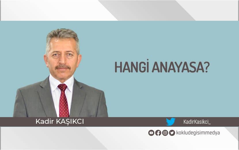 Hangi Anayasa?