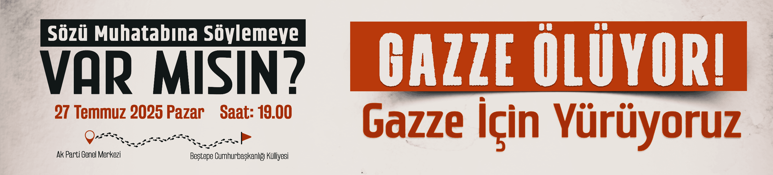 Sözü Muhatabına Söylemeye Var Mısın? Gazze Ölüyor! Gazze İçin Yürüyoruz!