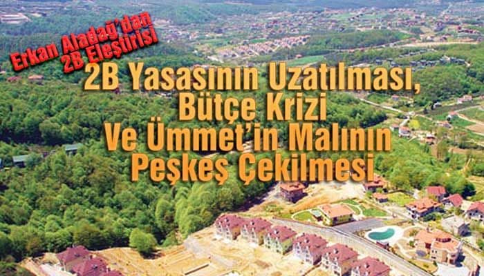 2B Yasasının Uzatılması, Bütçe Krizi Ve Yabancılara Ümmet’in Malının Peşkeş Çekilmesi