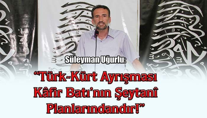 Türk-Kürt Ayrışması Kâfir Batı’nın Şeytani Planlarındandır!