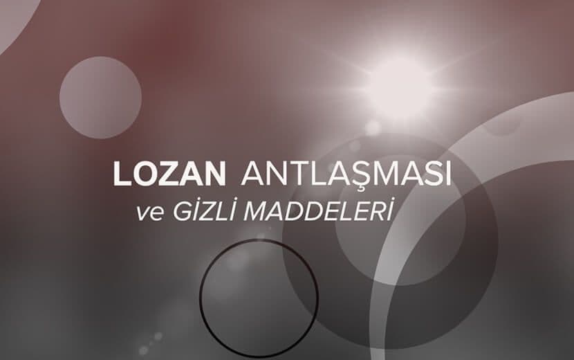 Köklü Değişim Medya’dan “Lozan Antlaşması ve Gizli Maddeleri” Belgeseli