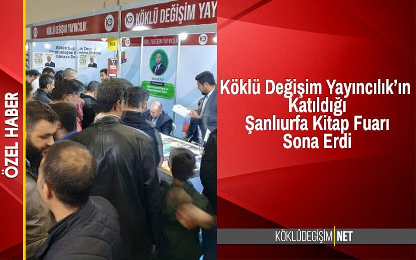 Köklü Değişim Yayıncılık’ın Da Katıldığı Şanlıurfa Kitap Fuarı Sona Erdi