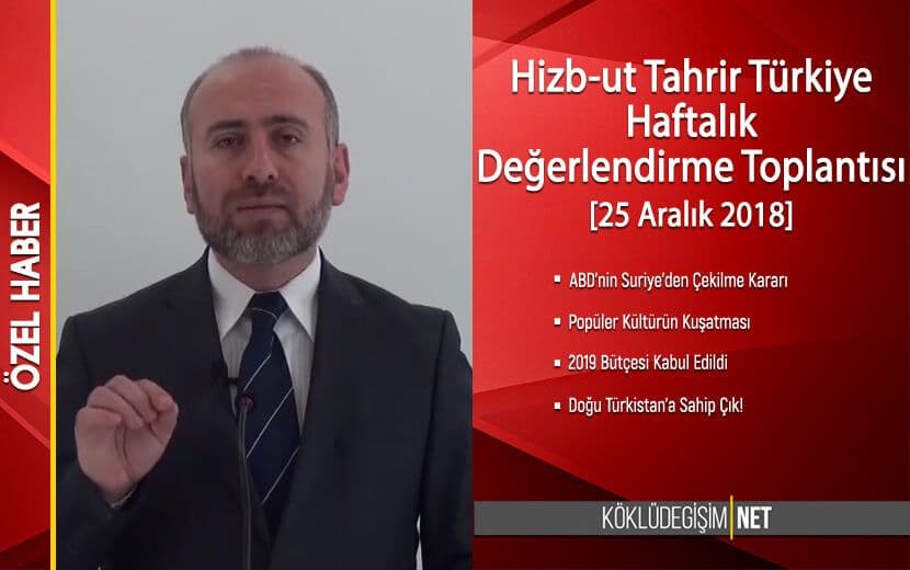 Hizb-ut Tahrir Türkiye, Haftalık Değerlendirme Toplantısını Gerçekleştirdi - 25 Aralık 2018