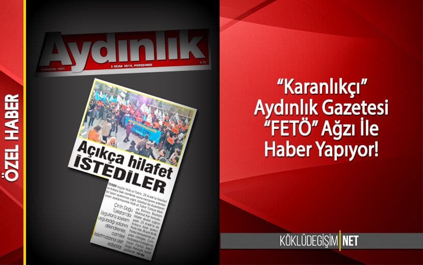 Aydınlık Gazetesi “FETÖ” Ağzı İle Haber Yapıyor!