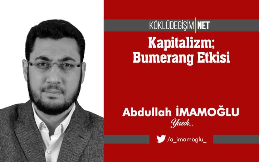 Kapitalizm; Bumerang Etkisi