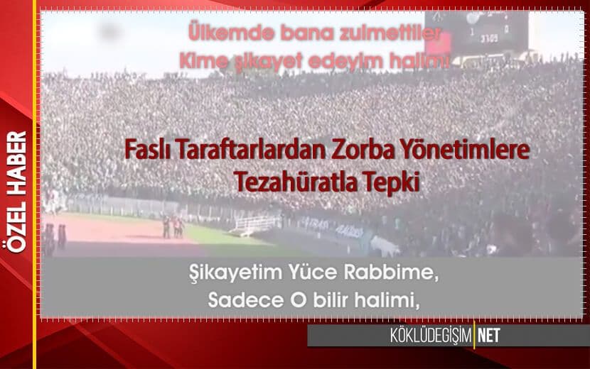 Faslı Taraftarlardan Zorba Yönetimlere Tezahüratla Tepki
