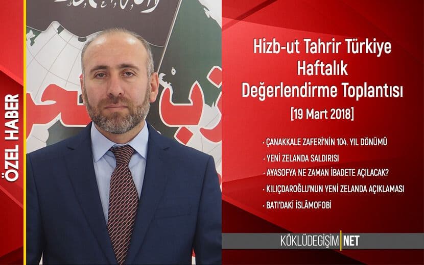 Hizb-ut Tahrir Türkiye Medya Bürosu Başkanı Mahmut Kar, Haftalık Değerlendirme Toplantısını Dün Gerçekleştirdi! - [19 Mart 2018]