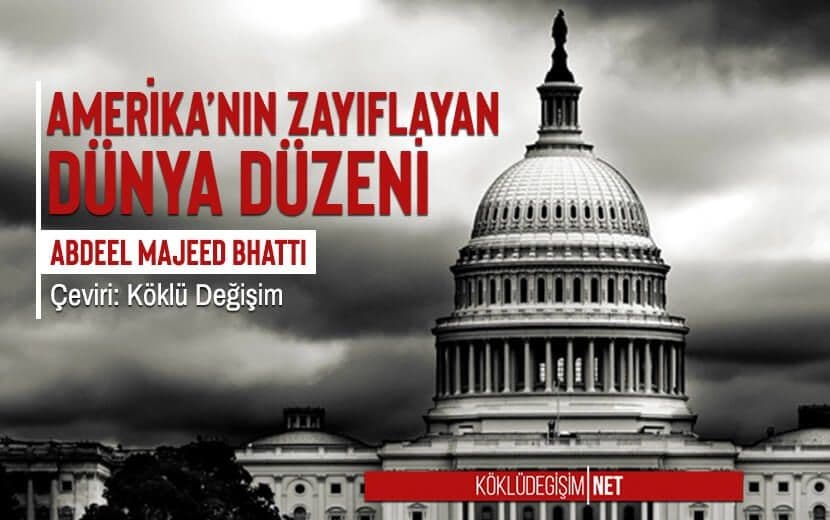 Amerika’nın Zayıflayan Dünya Düzeni