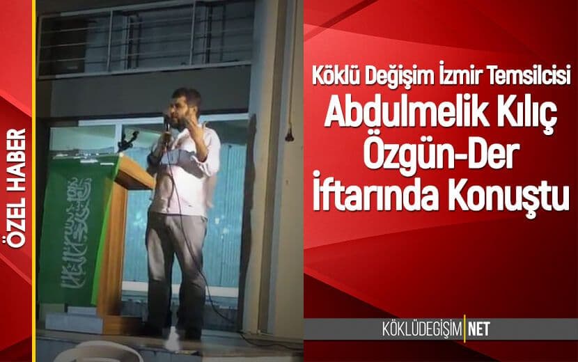 Köklü Değişim Medya İzmir Temsilciliği Heyeti Özgün-Der İftarına Katıldı