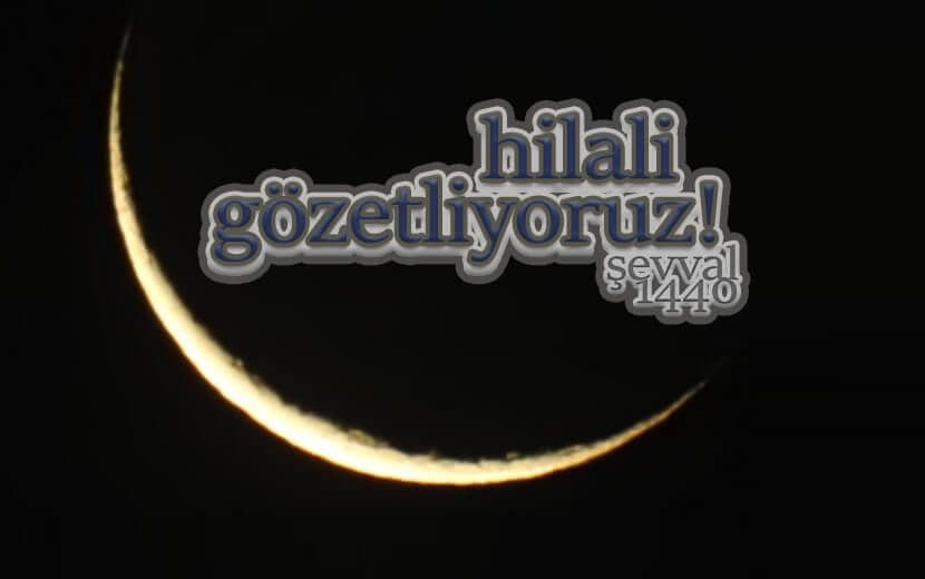 Şevval Hilalini Gözetliyoruz!