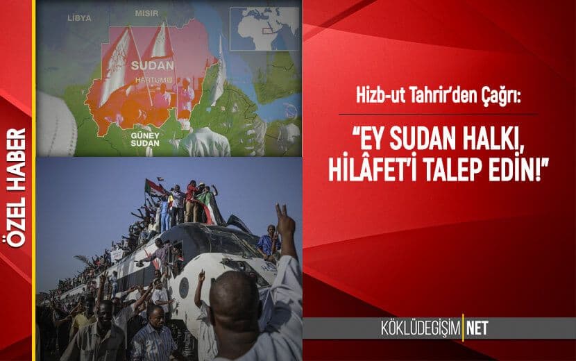 Hizb-ut Tahrir’den Sudan Halkına Çağrı: Hilâfet’i Talep Edin!