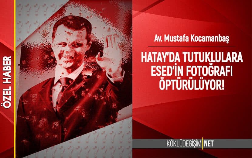 Hatay Yayladağı Cezaevinde Tutuklulara “Esed’in Fotoğrafı Öptürülüyor” İddiası