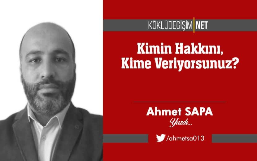 Kimin Hakkını, Kime Veriyorsunuz?