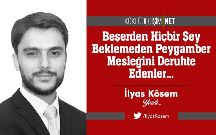 Beşerden Hiçbir Şey Beklemeden Peygamber Mesleğini Deruhte Edenler