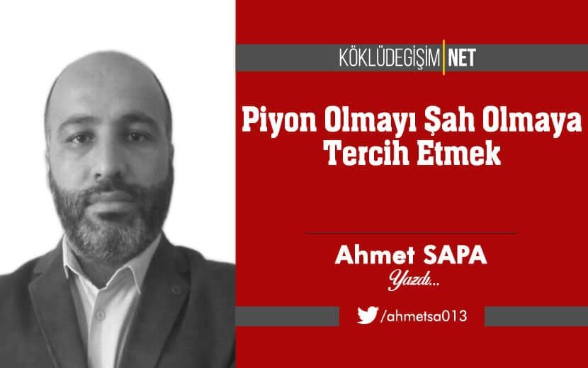 Piyon Olmayı Şah Olmaya Tercih Etmek