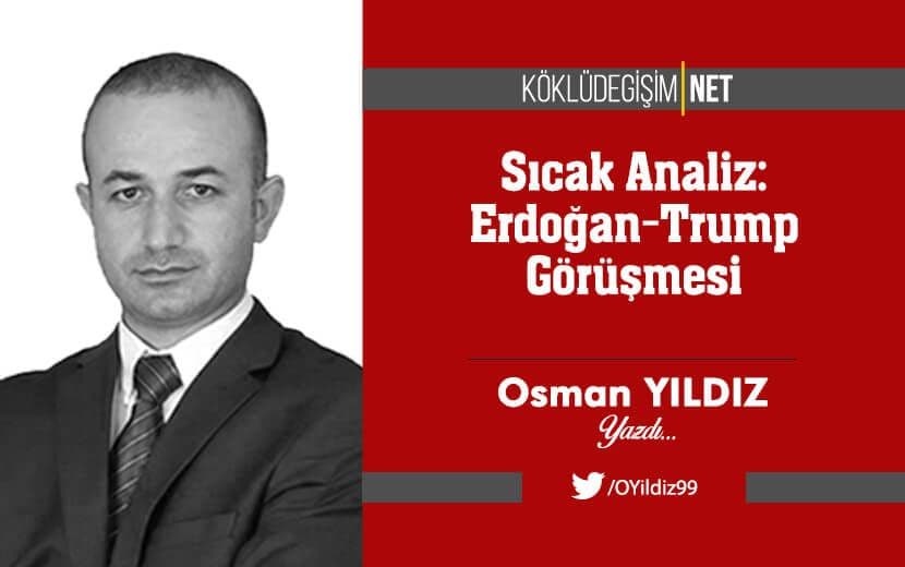Sıcak Analiz: Erdoğan-Trump Görüşmesi