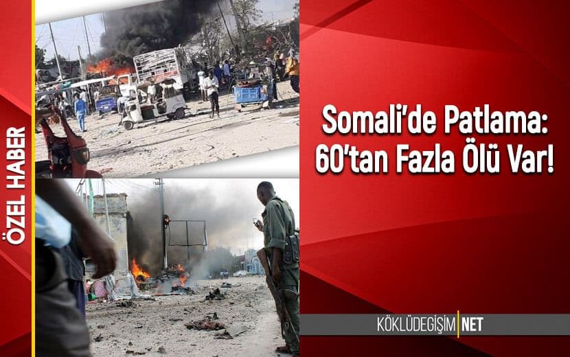 Somali’de Patlama: 60’tan Fazla Ölü Var!