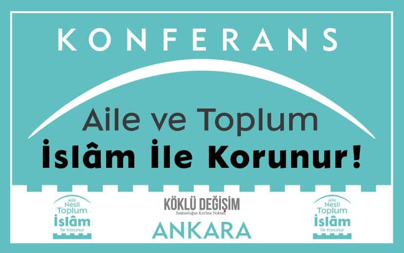 Köklü Değişim’den “Aile ve Toplum İslâm ile Korunur!” Başlıklı Konferans