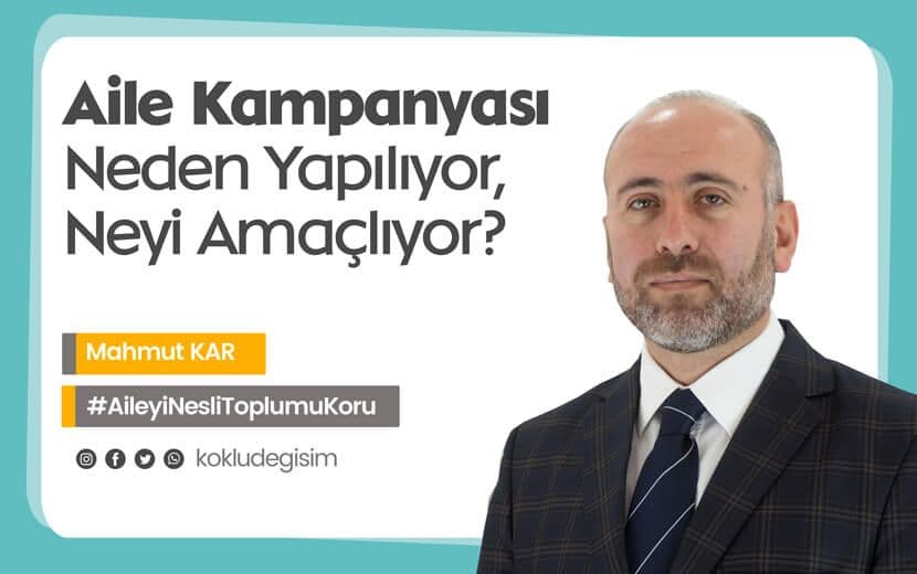 Aile Kampanyası Neden Yapılıyor, Neyi Amaçlıyor?