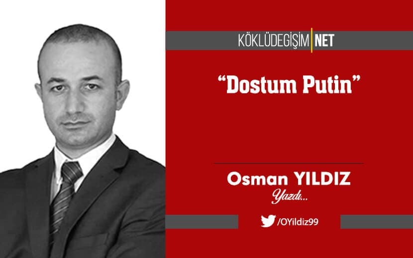 ‘Dostum Putin’
