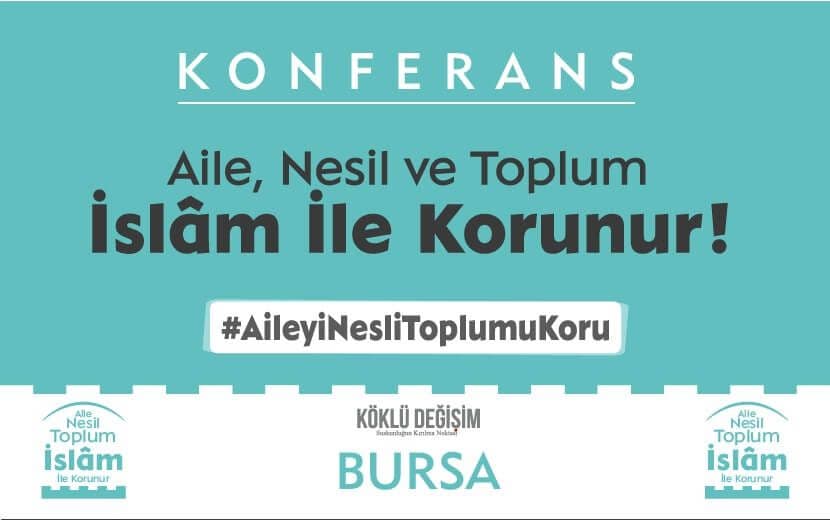 Bursa Karacabey’de ‘Aile Nesil Toplum İslâm İle Korunur!’ Konferansına Davet!
