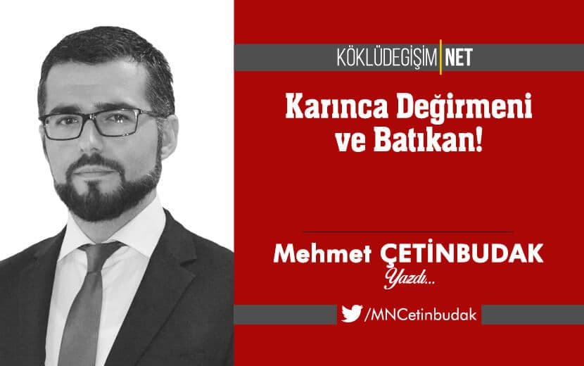 Karınca Değirmeni ve Batıkan!