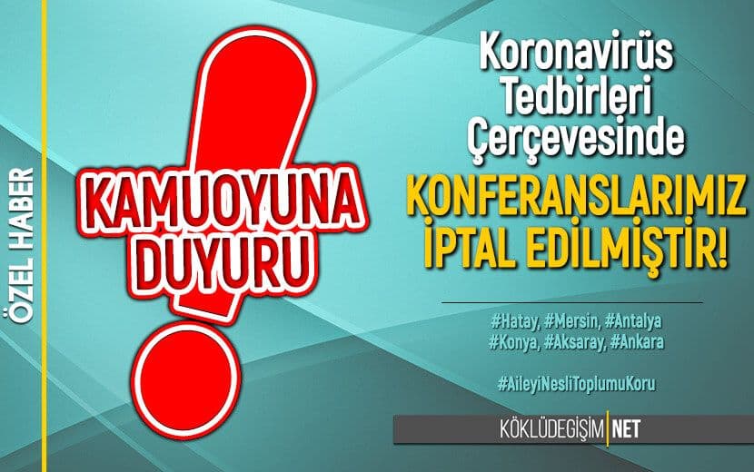 Koronavirüs Tedbirleri Gereği Konferanslarımız İptal Edilmiştir!