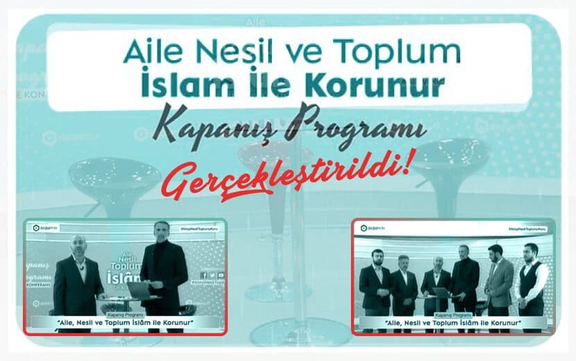 ‘Aile, Nesil ve Toplum İslâm ile Korunur’ Kampanyası Kapanış Programı Gerçekleştirildi