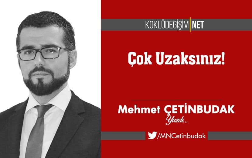 Çok Uzaksınız!