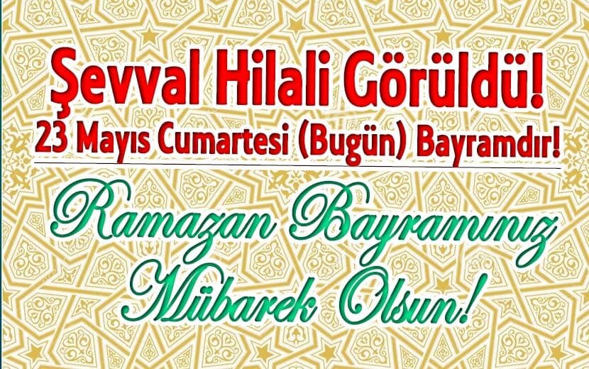 Şevval Hilali Görüldü! 23 Mayıs 2020 Cumartesi Ramazan Bayramının 1. Günüdür