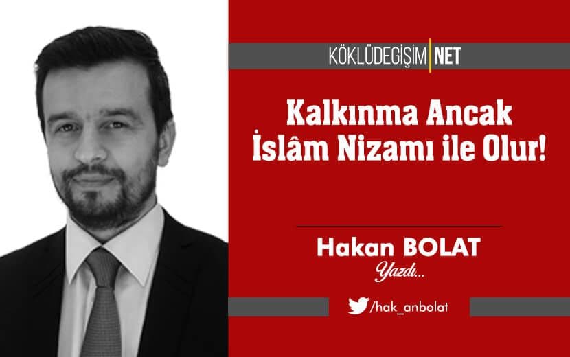 Kalkınma Ancak İslâm Nizamı ile Olur!