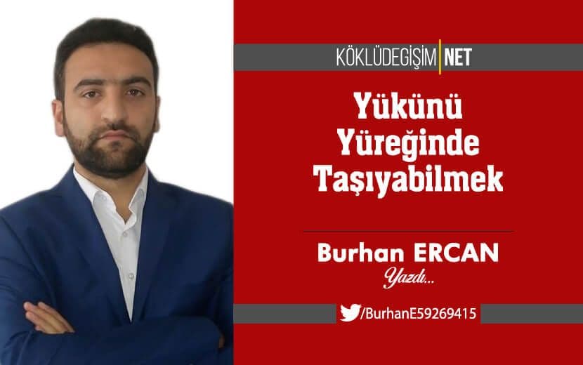 Yükünü Yüreğinde Taşıyabilmek