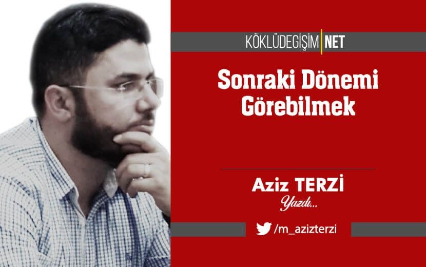 Sonraki Dönemi Görebilmek