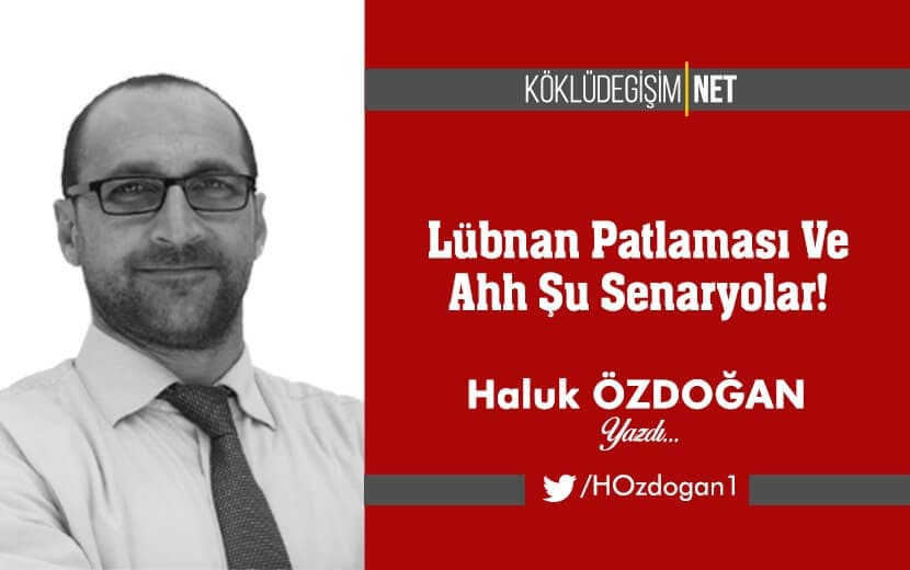 Lübnan Patlaması Ve Ahh Şu Senaryolar!