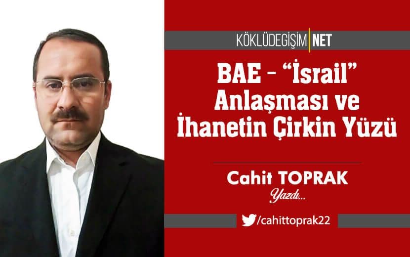 BAE - ’İsrail’ Anlaşması ve İhanetin Çirkin Yüzü