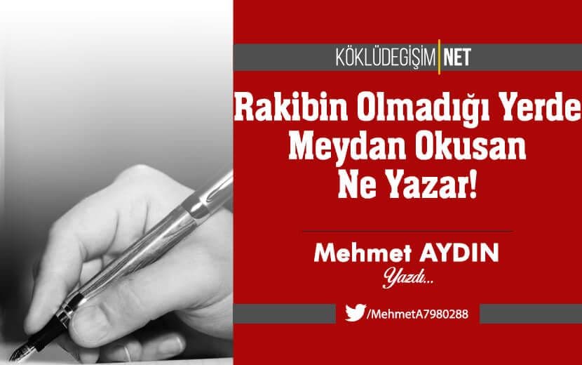 Rakibin Olmadığı Yerde Meydan Okusan Ne Yazar!