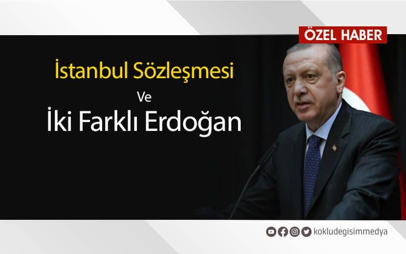 İstanbul Sözleşmesi ve İki Farklı Erdoğan