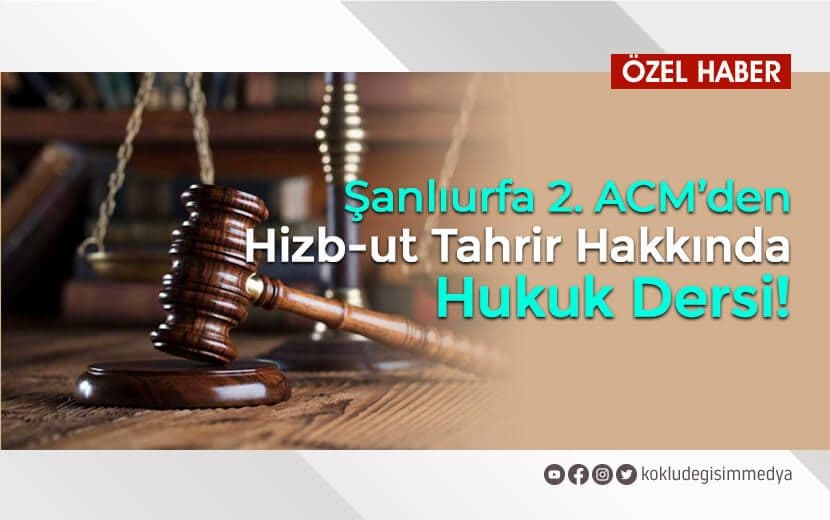 Şanlıurfa 2. ACM’den Hizb-ut Tahrir Hakkında Hukuk Dersi!