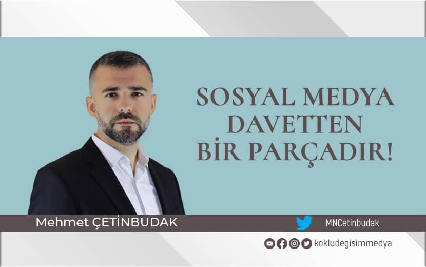 Sosyal Medya Davetten Bir Parçadır!