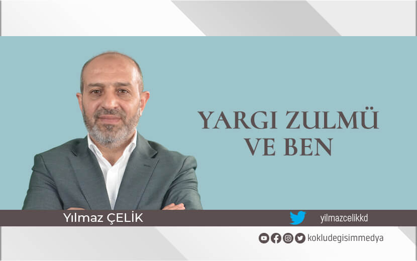 Yargı Zulmü ve Ben