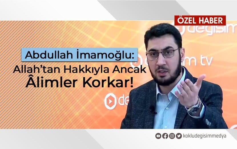 İmamoğlu: “Allah’tan Hakkıyla Ancak Âlimler Korkar”