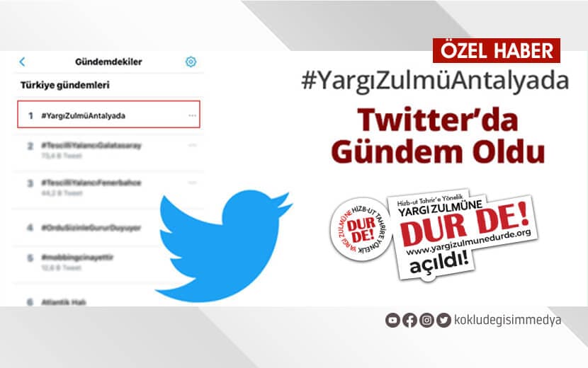 "YargıZulmüAntalyada" Etiketi Twitter’da Kısa Sürede TT Oldu