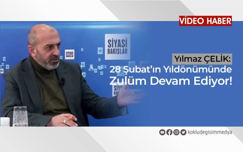 28 Şubat’ın Yıldönümünde Zulüm Devam Ediyor!
